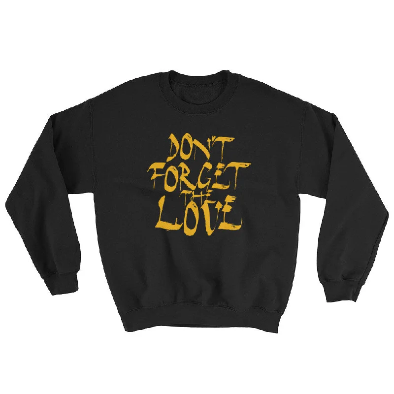 Don't Forget The Love | unisex pullover sweatshirt Bardot Neck Top